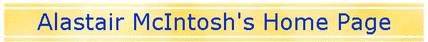 Alastair McIntosh's Home Page
